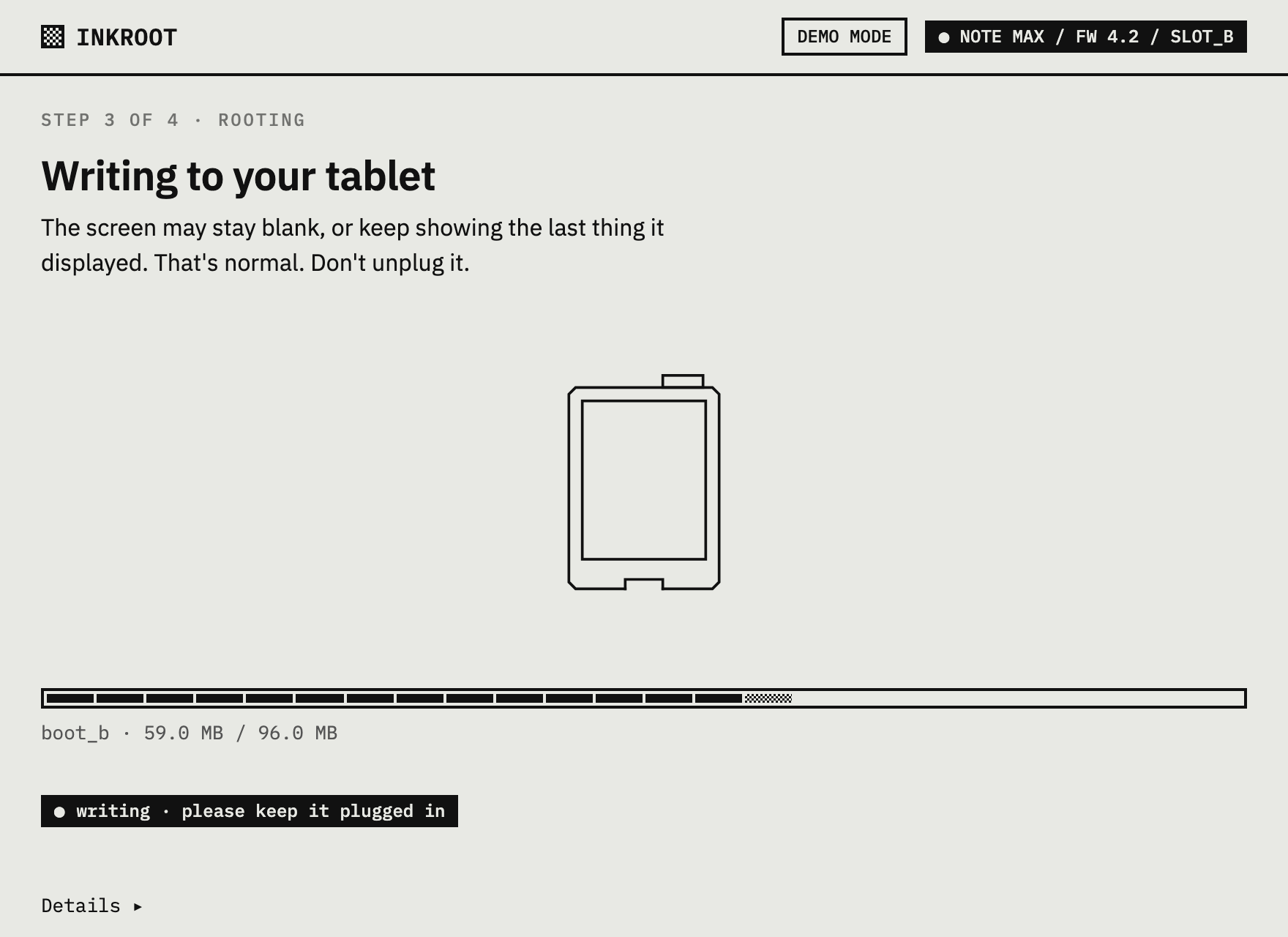 Inkroot writing to the tablet: a segmented progress bar and “The screen may stay blank, or keep showing the last thing it displayed. That's normal. Don't unplug it.”
